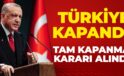 Erdoğan kabine toplantısı sonrası açıkladı: Tam kapanma uygulanacak
