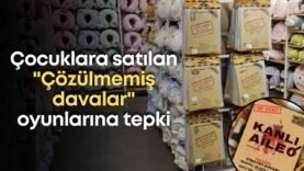 cocuklara-satilan-cozulmemis-davalar-oyunlarina-tepki