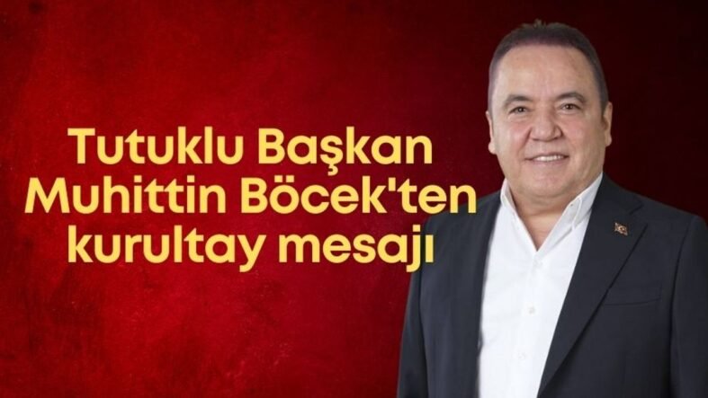 tutuklu-baskan-muhittin-bocekten-kurultay-mesaji